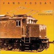 Le texte musical LAMPO de IVANO FOSSATI est également présent dans l'album Lampo viaggiatore (2003)