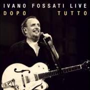 Le texte musical LA COSTRUZIONE DI UN AMORE de IVANO FOSSATI est également présent dans l'album Ivano fossati live: dopo - tutto (2012)