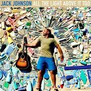 Le texte musical MY MIND IS FOR SALE de JACK JOHNSON est également présent dans l'album All the light above it too (2017)