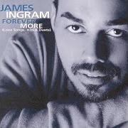 Le texte musical SOMEWHERE OUT THERE de JAMES INGRAM est également présent dans l'album Forever more (love songs, hits & duets) (1999)