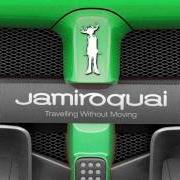 Le texte musical YOU ARE MY LOVE de JAMIROQUAI est également présent dans l'album Travelling without moving (1996)