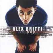 Le texte musical SOLO UNA  VOLTA (O TUTTA LA VITA) de ALEX BRITTI est également présent dans l'album It.Pop (1999)