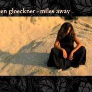 Le texte musical HAZY SKY de JEN GLOECKNER est également présent dans l'album Miles away (2005)
