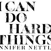 Le texte musical I CAN DO HARD THINGS de JENNIFER NETTLES est également présent dans l'album I can do hard things (2019)