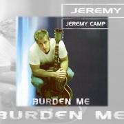 Le texte musical I SEE de JEREMY CAMP est également présent dans l'album Burden me (2001)
