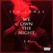 Le texte musical WE GOT IT de JIM JONES est également présent dans l'album We own the night [ep] (2013)