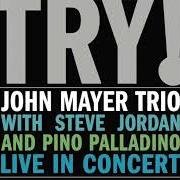 Le texte musical GOOD LOVE IS ON THE WAY de JOHN MAYER est également présent dans l'album Try! john mayer trio live in concert (2005)