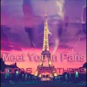 Le texte musical MEET YOU IN PARIS de JONAS BROTHERS est également présent dans l'album Meet you in paris (2012)