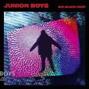 Le texte musical C'MON BABY de JUNIOR BOYS est également présent dans l'album Big black coat (2016)