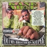 Le texte musical 'BOUT THAT COMBAT de KANE & ABEL est également présent dans l'album Am i my brothers keeper (1998)