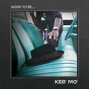 Le texte musical SUNNY AND WARM de KEB' MO' est également présent dans l'album Good to be... (2022)