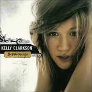 Le texte musical GONE de KELLY CLARKSON est également présent dans l'album Breakaway (2004)