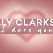Le texte musical I DARE YOU de KELLY CLARKSON est également présent dans l'album I dare you (2020)