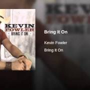 Le texte musical WHAT'S YOUR POINT de KEVIN FOWLER est également présent dans l'album Bring it on (2007)
