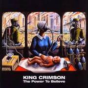 Le texte musical THE POWER TO BELIEVE II de KING CRIMSON est également présent dans l'album The power to believe (2003)