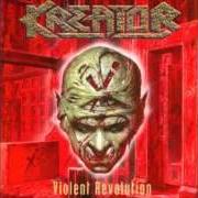 Le texte musical VIOLENT REVOLUTION de KREATOR est également présent dans l'album Violent revolution (2001)