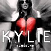 Le texte musical TIMEBOMB de KYLIE MINOGUE est également présent dans l'album Timebomb (2012)