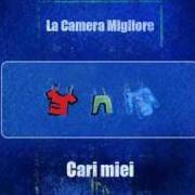 Le texte musical BORDEAUX de LA CAMERA MIGLIORE est également présent dans l'album Cari miei (2005)