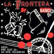 Le texte musical POBRE TAHÚR de LA FRONTERA est également présent dans l'album Siempre hay algo que celebrar (1996)