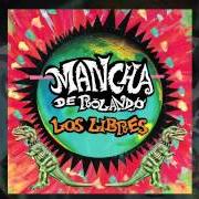 Le texte musical CIERTO de LA MANCHA DE ROLANDO est également présent dans l'album Los libres (2012)
