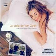 Le texte musical ROSAS de LA OREJA DE VAN GOGH est également présent dans l'album Lo que te conte mientras te hacias la dormida (2003)