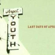 Le texte musical FROM HERE TO ANYWHERE de LAST DAYS OF APRIL est également présent dans l'album Angel youth (2001)