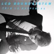 Le texte musical DANCE YRSELF CLEAN de LCD SOUNDSYSTEM est également présent dans l'album This is happening (2010)
