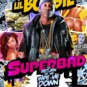 Le texte musical BETTER BELIEVE IT de LIL BOOSIE est également présent dans l'album Superbad: the return of mr wipe me down (2009)