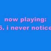 Le texte musical I NEVER NOTICED de LIL' CHRIS est également présent dans l'album Lil' chris (2006)