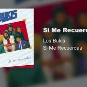 Le texte musical SI VIERAS CUÁNTO de LOS BUKIS est également présent dans l'album Si me recuerdas (1988)