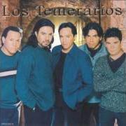 Le texte musical ERAS TODO PARA MI de LOS TEMERARIOS est également présent dans l'album En la madrugada se fue (2000)