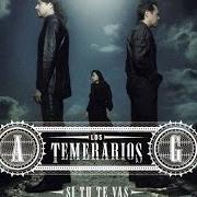Le texte musical SI TU TE VAS CON EL de LOS TEMERARIOS est également présent dans l'album Si tu te vas (2008)