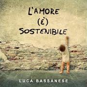 Le texte musical I SOGNATORI de LUCA BASSANESE est également présent dans l'album L'amore (e') sostenibile (2014)