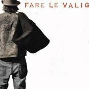 Le texte musical FARE LE VALIGIE de LUCA CARBONI est également présent dans l'album Fare le valigie