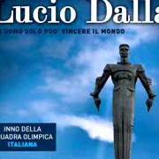 Le texte musical UN UOMO SOLO PUÒ VINCERE IL MONDO de LUCIO DALLA est également présent dans l'album Un uomo solo può vincere il mondo (2008)
