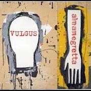 Le texte musical PRIMMAVERA NOVA de ALMAMEGRETTA est également présent dans l'album Vulgus (2008)