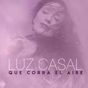 Le texte musical VOLVER A COMENZAR de LUZ CASAL est également présent dans l'album Que corra el aire (2018)