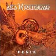 Le texte musical PECADOR SERAS de ALTA DENSIDAD est également présent dans l'album Fenix (2005)