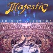 Le texte musical TRINITY OVERTURE de MAJESTIC est également présent dans l'album Trinity overture (2000)