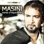 Le texte musical L'ETERNO IN UN MOMENTO de MARCO MASINI est également présent dans l'album Niente d'importante (2011)