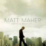 Le texte musical I REJOICE de MATT MAHER est également présent dans l'album Empty & beautiful (2008)