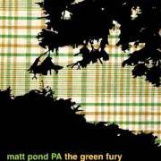 Le texte musical CANADIAN SONG de MATT POND PA est également présent dans l'album The green fury (2002)