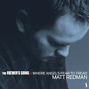 Le texte musical WHERE ANGELS FEAR TO TREAD de MATT REDMAN est également présent dans l'album Where angels fear to tread (2002)