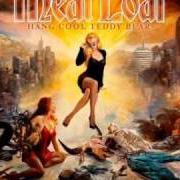 Le texte musical IF I CAN'T HAVE YOU de MEAT LOAF est également présent dans l'album Hang cool, teddy bear (2010)