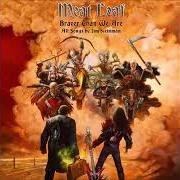 Le texte musical GOING ALL THE WAY IS JUST THE START (A SONG IN 6 MOVEMENTS) de MEAT LOAF est également présent dans l'album Braver than we are (2016)