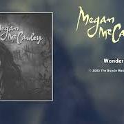 Le texte musical WONDER de MEGAN MCCAULEY est également présent dans l'album Megan mccauley ep (2005)