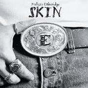 Le texte musical IT'S ONLY ME de MELISSA ETHERIDGE est également présent dans l'album Skin (2001)