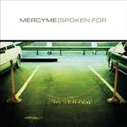 Le texte musical SPOKEN FOR de MERCYME est également présent dans l'album Spoken for (2002)