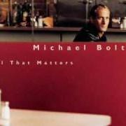 Le texte musical A HEART CAN ONLY BE STRONG de MICHAEL BOLTON est également présent dans l'album All that matters (1997)