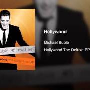 Le texte musical HOLLYWOOD de MICHAEL BUBLÉ est également présent dans l'album Hollywood the deluxe ep (2010)